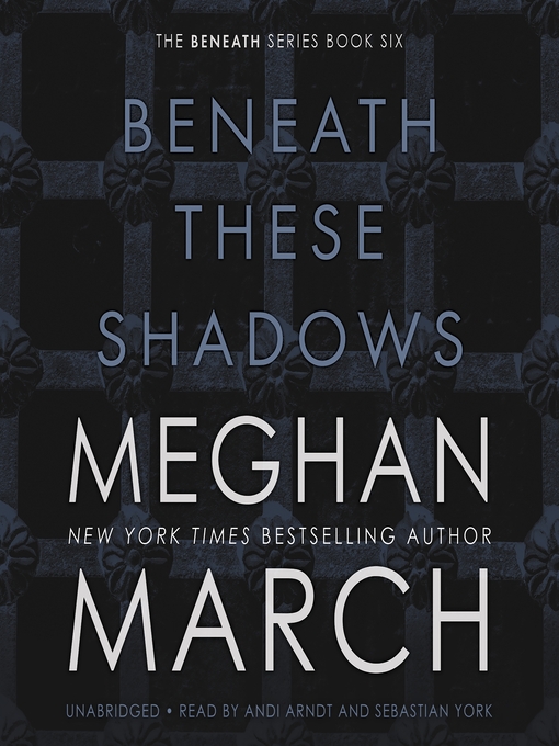 Title details for Beneath These Shadows by Meghan March - Available
